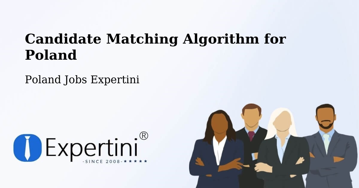Candidate Matching Algorithm Overview – Sośnie - Poland Jobs Expertini