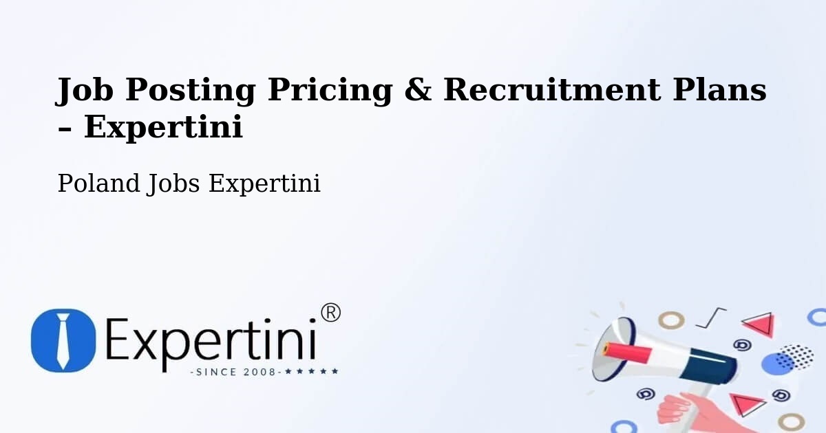 Job Posting Pricing & Recruitment Plans – Sośnie - Sośnie, Poland Jobs Expertini