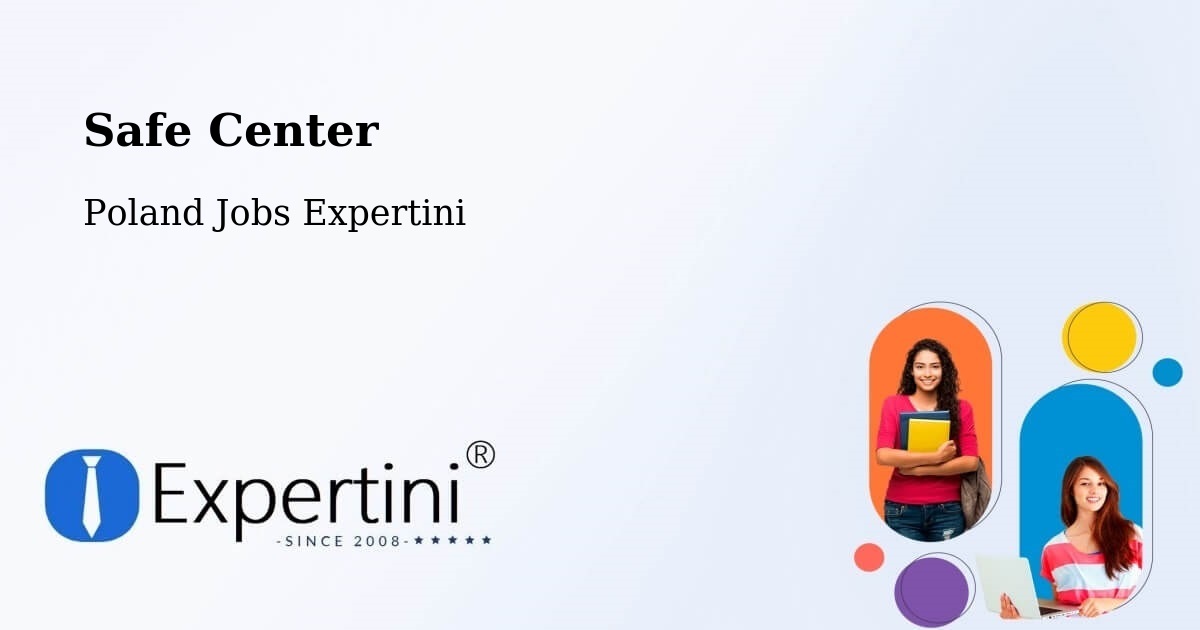 Safety Center – Sośnie - Poland Jobs Expertini